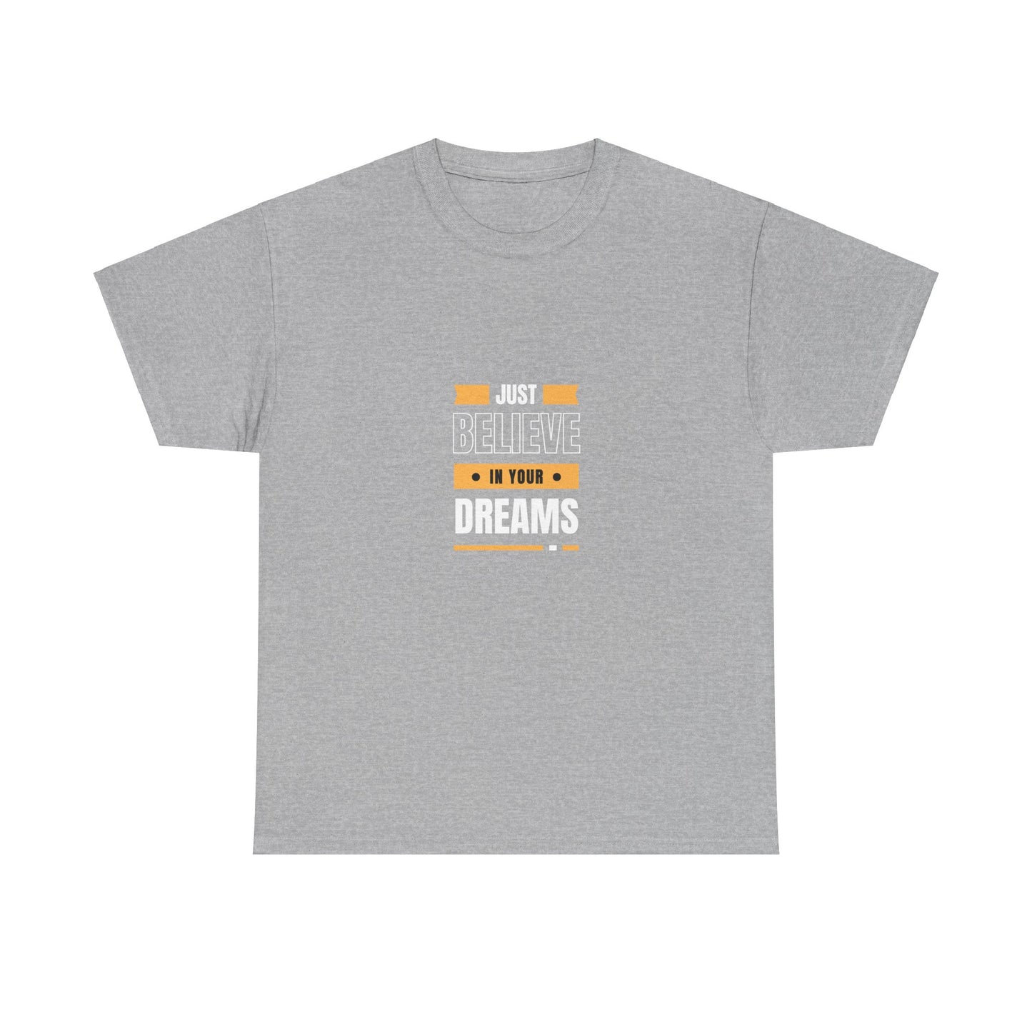 Believe in Your Dreams T-shirt (White and Orange Print)