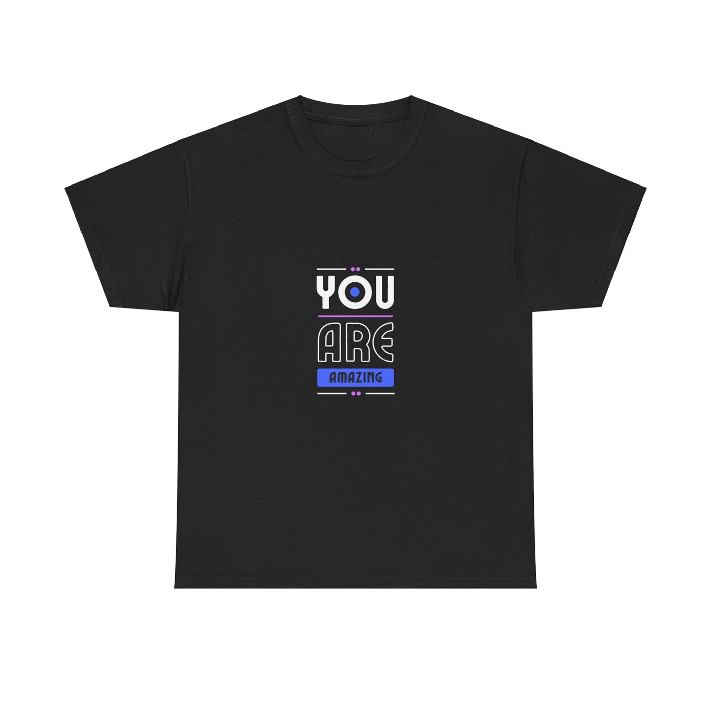 You Are Amazing T-Shirt